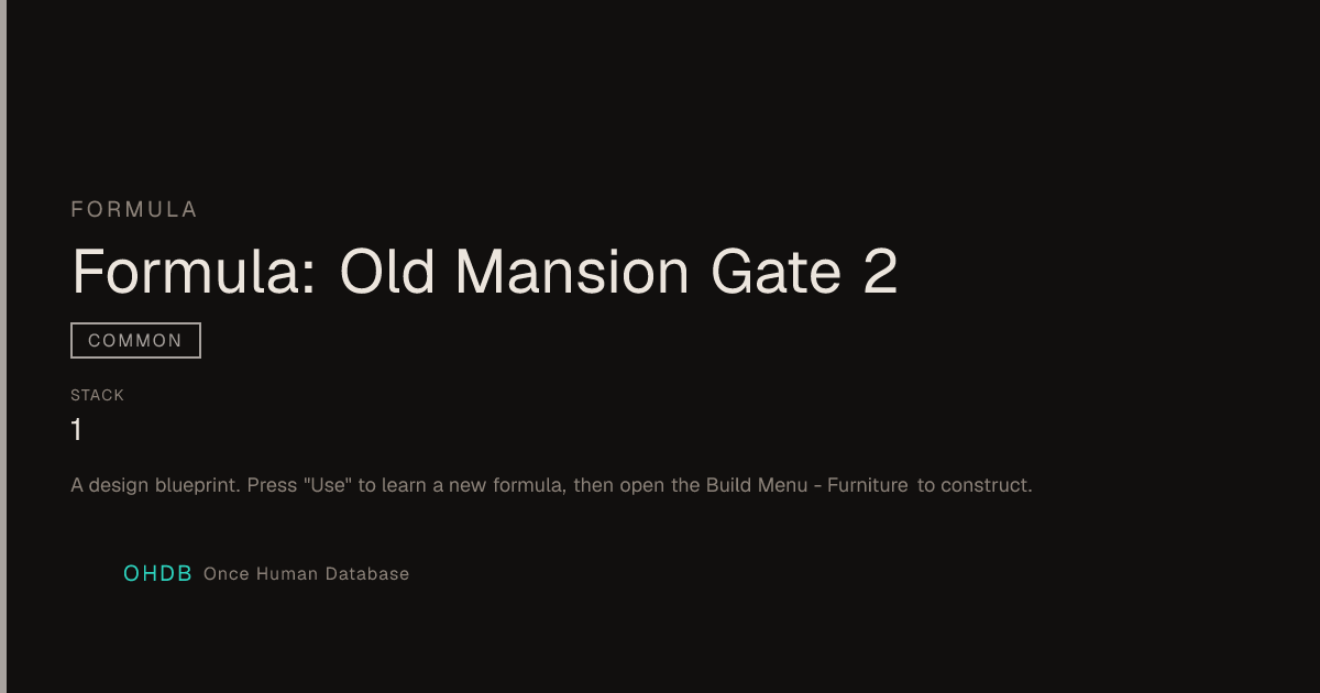 Formula: Old Mansion Gate 2
