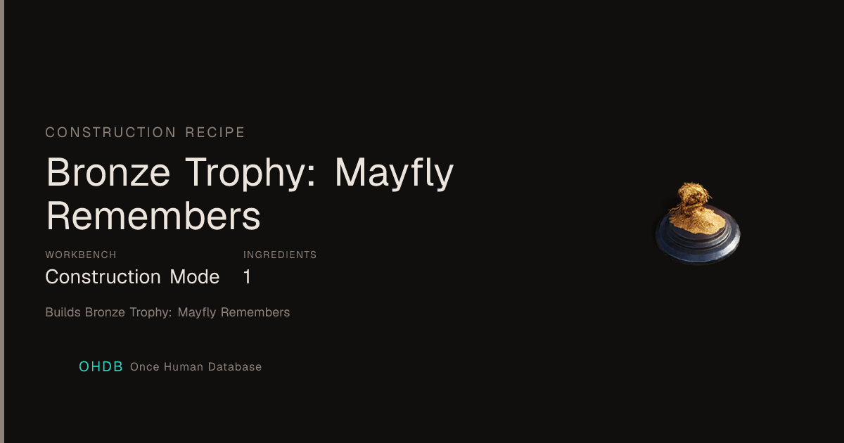 Bronze Trophy: Mayfly Remembers