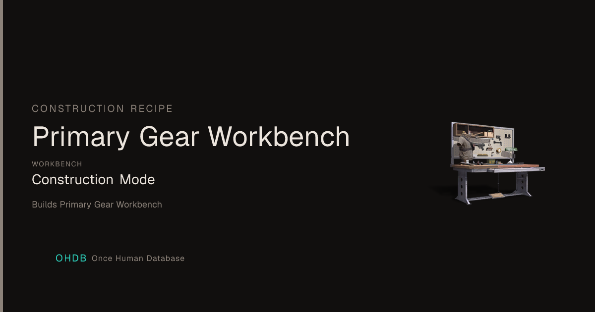 Primary Gear Workbench