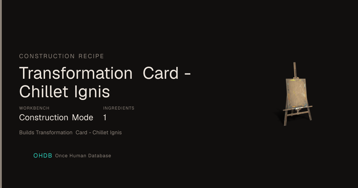 Transformation Card - Chillet Ignis